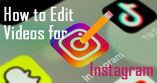 cómo editar video para instagram
