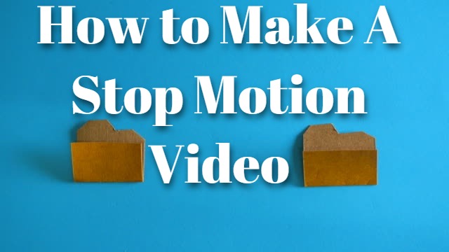 cómo hacer un video en stop motion